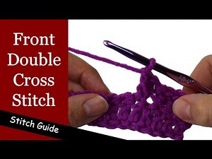 Crochet Front Double Cross Stitch - Stitch Guide