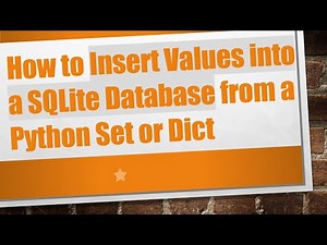 How to Insert Values into a SQLite Database from a Python Set or Dict