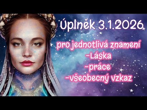 První úplněk v roce 2026 - Co Ti přinese? (Jednotlivá znamení - láska, práce, všeobecný vzkaz)✨️