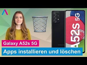 Samsung Galaxy A52s 5G - Apps installieren | aktualisieren | löschen • 📱• 🔄 • 🚮 •