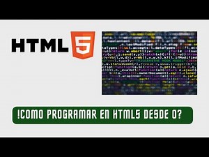 COMO PROGRAMAR EN HTML5 DESDE 0? - Introducción