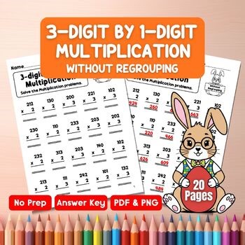 3-Digit by 1-Digit Multiplication Worksheets Without Regrouping | Easter Math |
