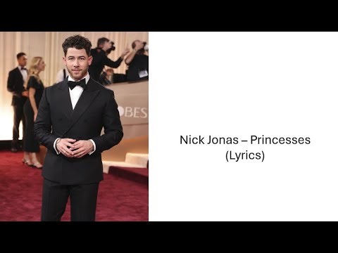 Nick Jonas - Princesses (Lyrics)
