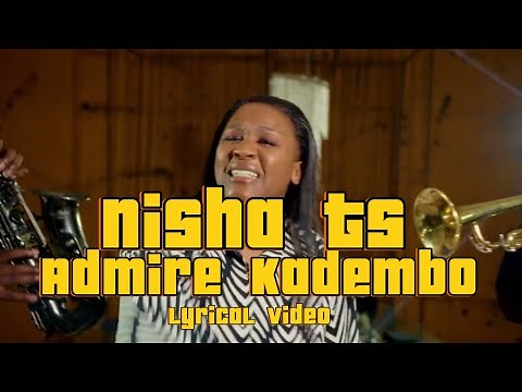 Nisha Ts - Admire Kadembo (lyrical video)