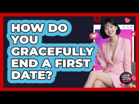 How Do You Gracefully End A First Date? - Your Online Dating Guru
