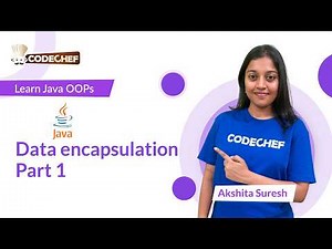 Data encapsulation Part 1 | OOPs using Java | Codechef Learn