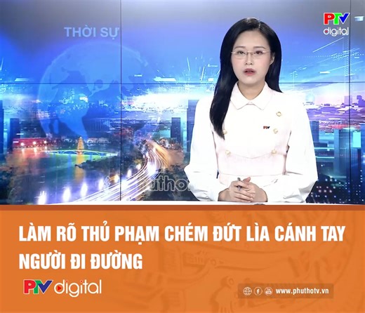 Chỉ sau 36 giờ khẩn trương điều tra, truy xét, Công an tỉnh Phú Thọ đã làm rõ nhóm đối tượng gây ra vụ chém đứt lìa cánh tay người đi đường xảy ra tối 01/3 tại phường Vĩnh Yên. Vụ việc có tính chất đặc biệt nghiêm trọng, gây bức xúc trong dư luận. | Đài Phát thanh và Truyền hình Phú Thọ