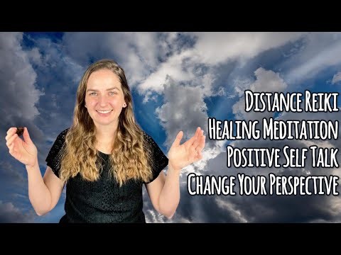 Distance Reiki Healing Meditation | Positive Self Talk, Change Your Perspective