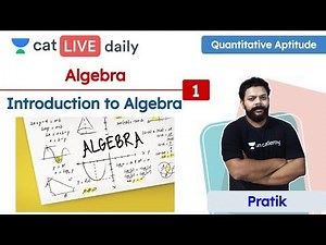 CAT: Introduction to Algebra - L1 | Algebra | Quantitative Ability | Unacademy CAT | Pratik Ambastha