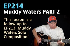 (Part 2) Muddy Waters Style Blues Guitar Lesson – Solo Composition – EP214