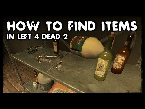 Left 4 Dead 2: How to find Items