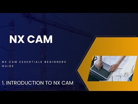 NX CAM ESSENTIALS BEGINNERS GUIDE EPISODE -1