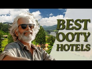Best Ooty Hotels: Your Ultimate Stay Guide