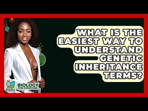 What Is The Easiest Way To Understand Genetic Inheritance Terms? - Biology For Everyone