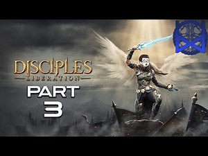 Disciples: Liberation Playthrough Part 3