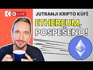 Kriptovalute: Ethereum POSPEŠUJE razvoj! - Jutranji Kripto Küfé LIVE