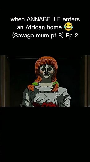 SAVAGE MUM 8: When ANNABELLE enters........