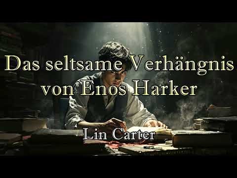 Das seltsame Verhängnis von Enos Harker - Lin Carter | Cthulhu-Mythos | #115 | Hörbuch deutsch