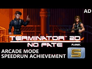 Terminator 2D: No Fate - Arcade Mode Speedrun achievement (clear in under 15 minutes).