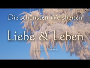 Liebe & Leben - Die schönsten Weisheiten - Inspiration - Meditation - Yoga Musik
