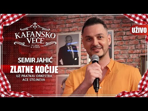 SEMIR JAHIC - ZLATNE KOCIJE | UZIVO | (ORK. ACA STOJNEV) | 2023 | KAFANSKO VECE