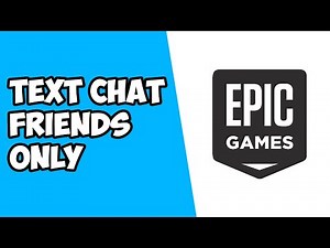 How To Set Text Chat to Friends Only on Epic Games