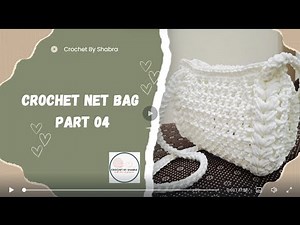 Crochet Net Bag Part 04
