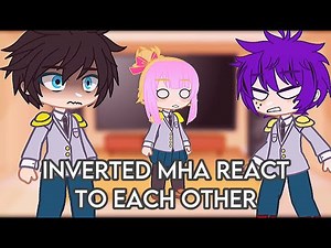 Inverted MHA react to their Original Selves | Part 1 | TodoBaku