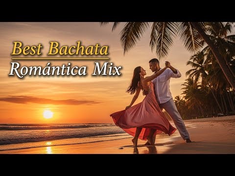 🔥 Best Sunset Bachata Mix | Tropical Romance & Latin Heat 💃
