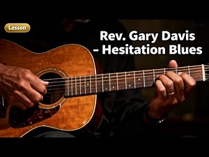 Rev. Gary Davis – Hesitation Blues (Lesson) | One-Finger Fingerstyle Feel