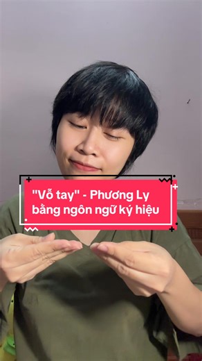 Vỗ tay - Phương Ly: Khám Phá Ngôn Ngữ Ký Hiệu