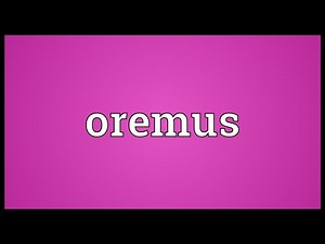 Oremus Meaning
