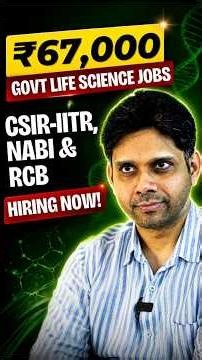 ₹67,000 Govt Life Science Jobs | CSIR-IITR, NABI & RCB Hiring NOW!