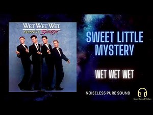 Sweet Little Mystery / Wet Wet Wet《HQ Audio》