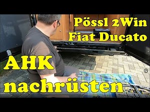 700 € gespart: AHK an Wohnmobil Ducato Pössl 2Win Plus selber anbauen.