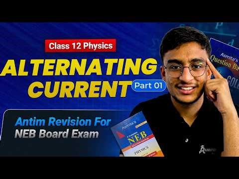 Alternating Current (AC) Part 01 | NEB Class 12 Physics | All Concepts & Derivations