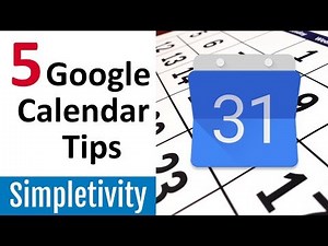 5 Google Calendar Tips You're Probably Not Using
