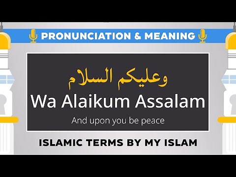 Wa Alaikum Assalam Pronunciation and Meaning - Islamic Terms