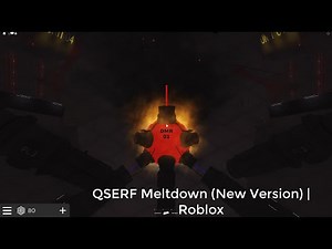 QSERF Meltdown | Roblox (Very Rare! PLs 1 and 3 broke!)