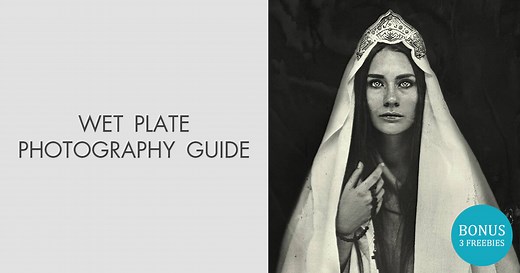 Wet Plate Photography Guide