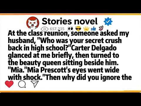 At the class reunion, someone asked my husband, "Who was your secret crush back in high school?"