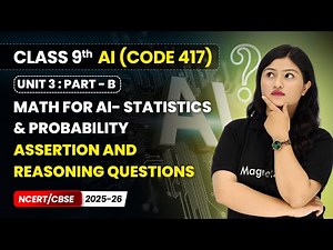 Math for AI- Statistics & Probability - Assertion & Reasoning Questions | Class 9 AI | Unit 3 Part B