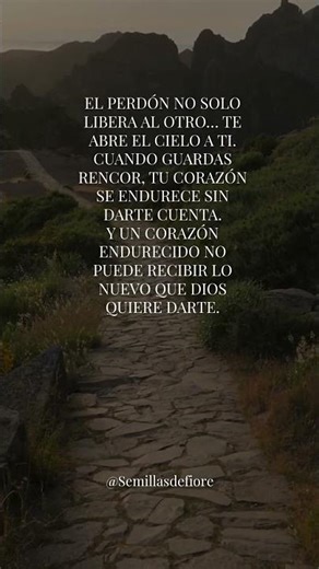 “El perdón abre puertas que el rencor cierra”