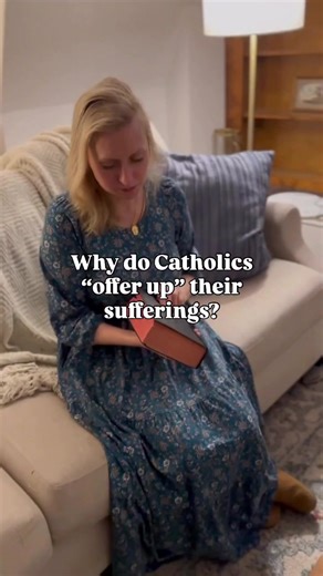 Why do Catholics offer up their sufferings? Because suffering is not meaningless in the Christian life. Through His Passion and Death, Jesus transformed suffering. What was once only a consequence of the Fall became, by His grace, something that can participate in His saving work. When Catholics
