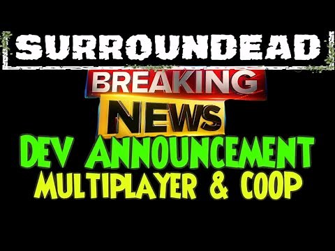 🟢SurrounDead 🟢NEWS🟢 DEV Announcement🟢 Multiplayer🟢 CoOP #surroundead