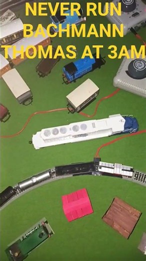NEVER RUN BACHMANN THOMAS AT 3AM #train #thomasandfriends #thomas #3am #thomasthetankengine