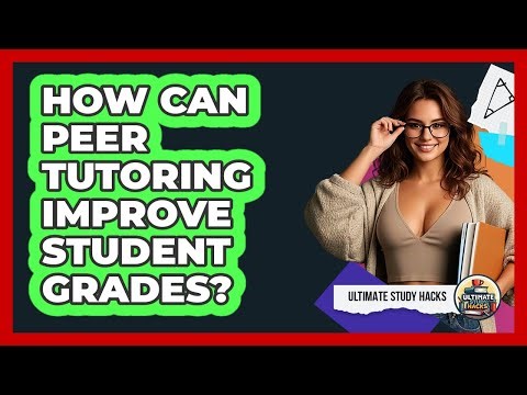 How Can Peer Tutoring Improve Student Grades?