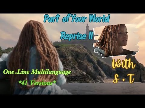 The Little Mermaid (2023)- Part of Your World (Reprise II)- Full Sequence Multilanguage w/S+T