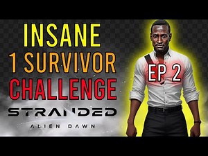 This Is Super Hard. Insane Solo Challenge in Stranded Alien Dawn EP2