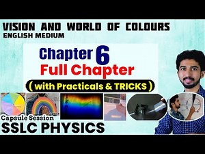 Vision and the world of colours - Chapter 6 Full with Practical & Tricks SSLC Physics English medium